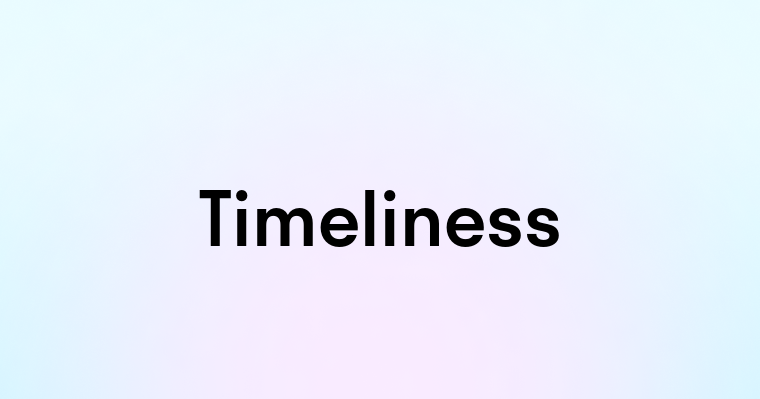 Timeliness