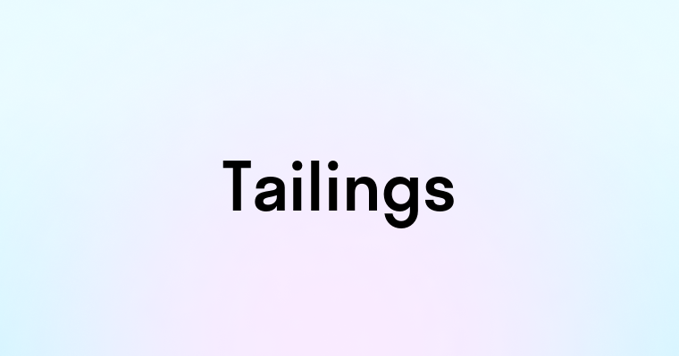 Tailings