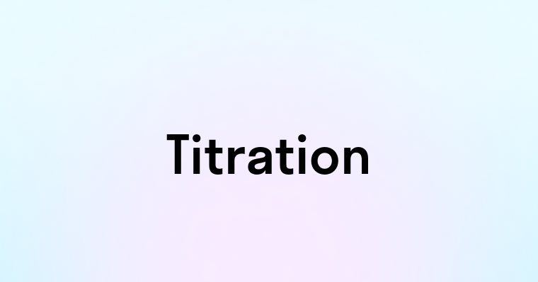 Titration