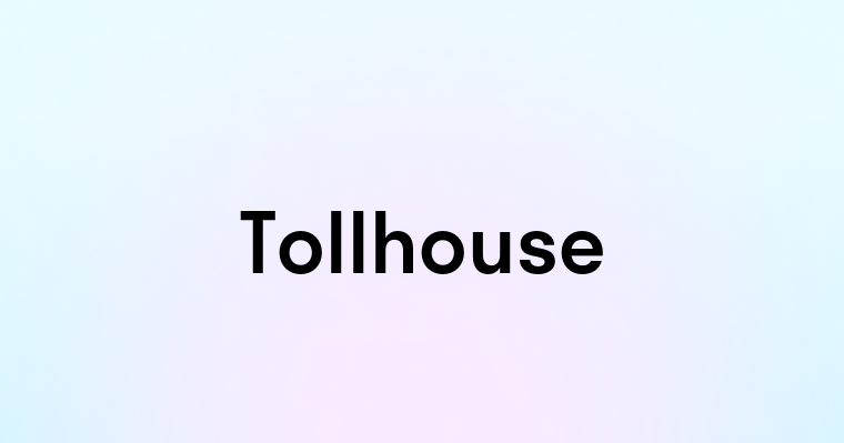 Tollhouse