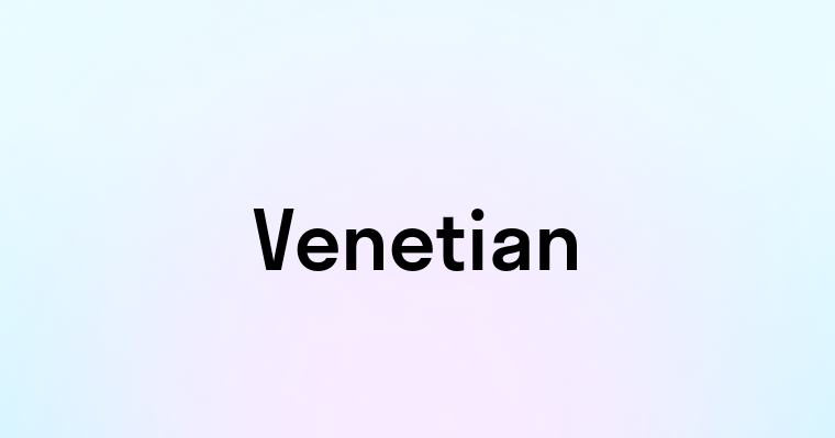 Venetian