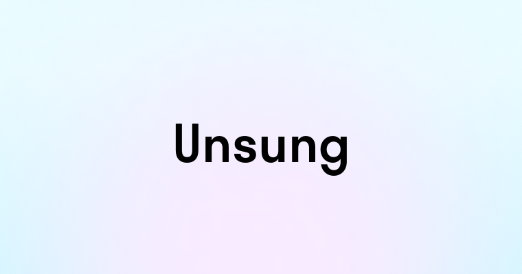 Unsung