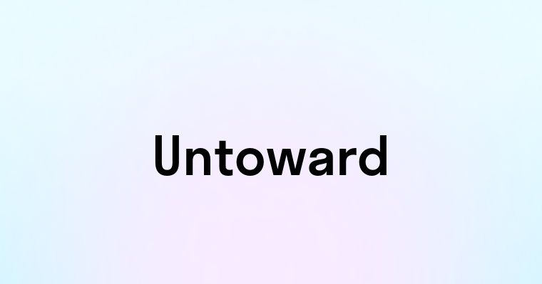 Untoward