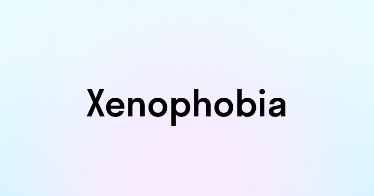 Xenophobia