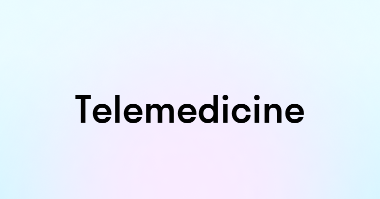 Telemedicine