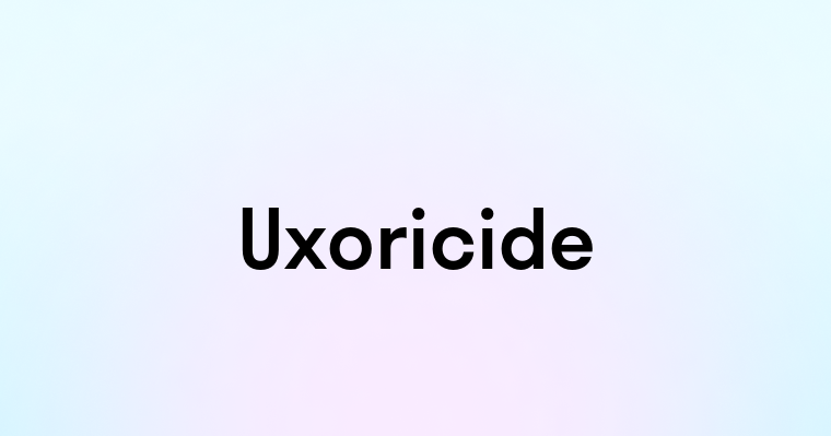 Uxoricide