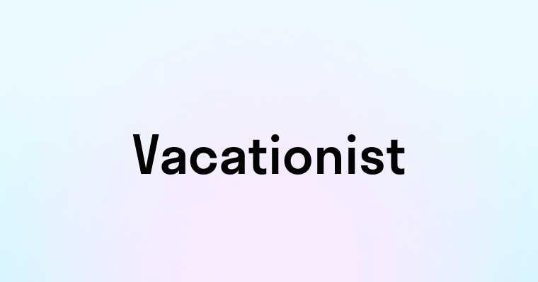 Vacationist