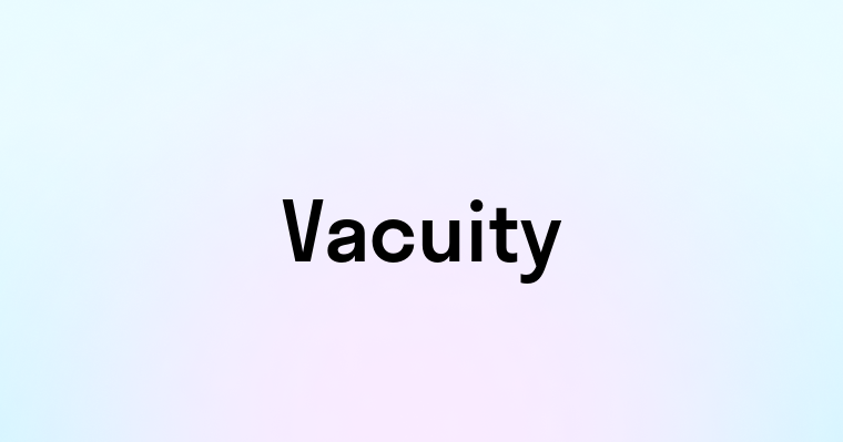 Vacuity