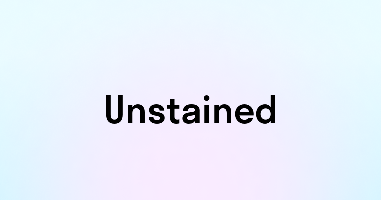 Unstained