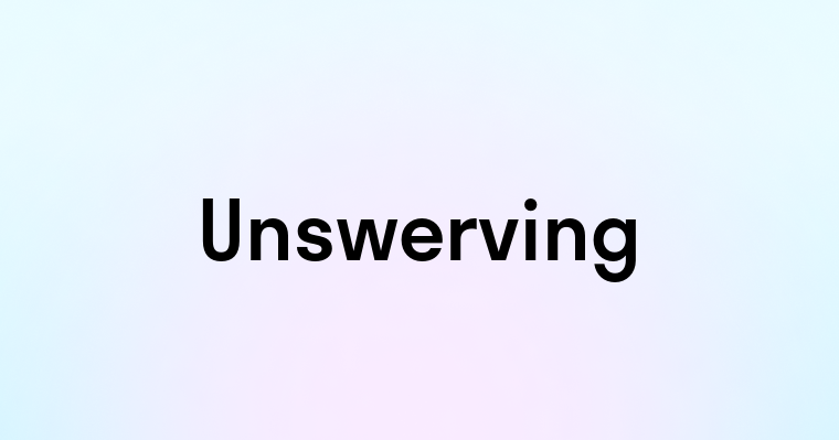 Unswerving