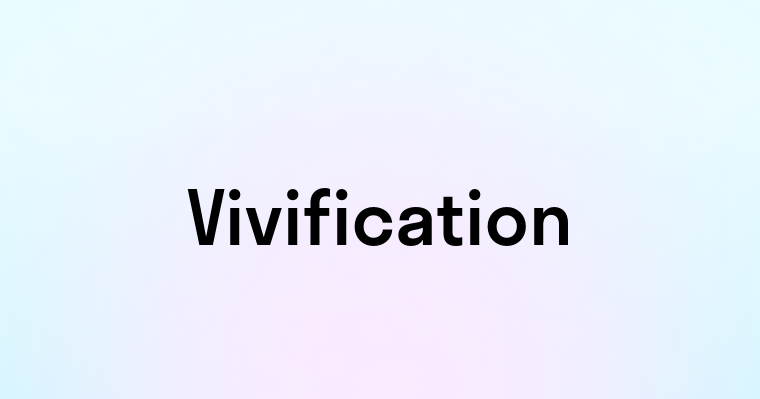 Vivification