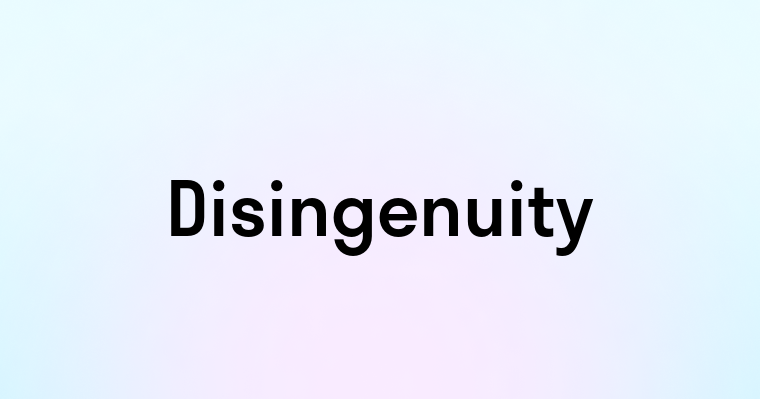 Disingenuity