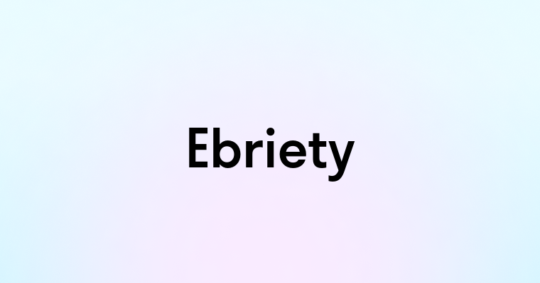 Ebriety