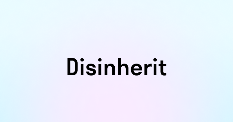 Disinherit