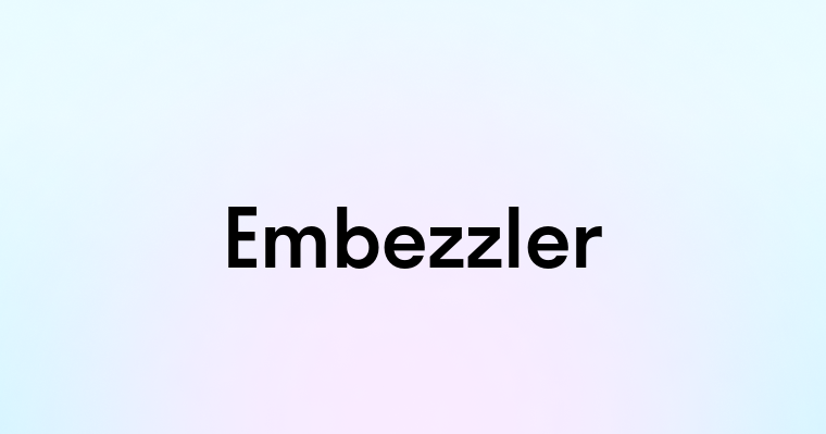 Embezzler