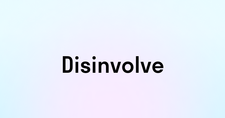 Disinvolve