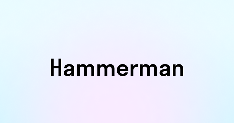 Hammerman