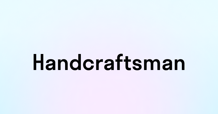 Handcraftsman