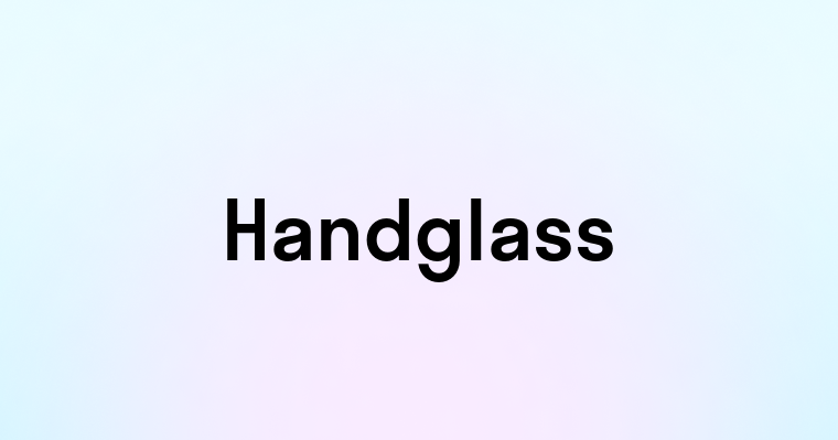 Handglass