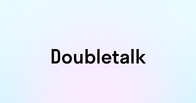 Doubletalk