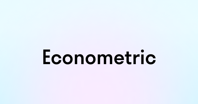 Econometric