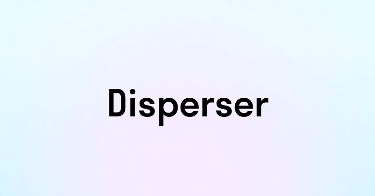 Disperser