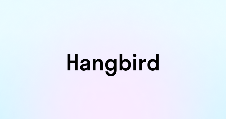 Hangbird