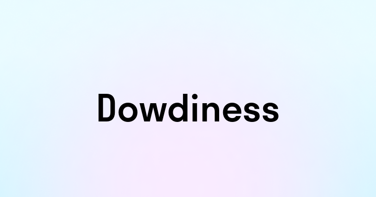 Dowdiness