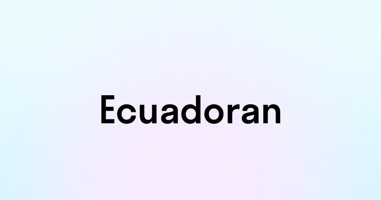 Ecuadoran