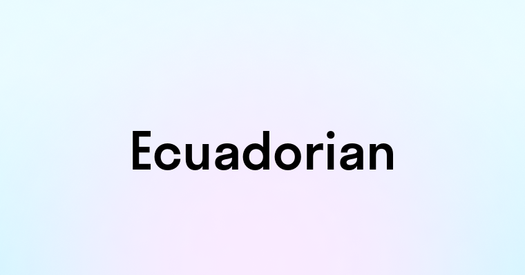 Ecuadorian