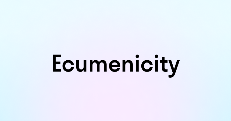 Ecumenicity