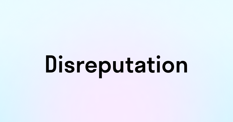 Disreputation