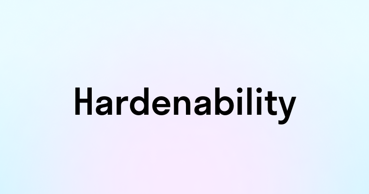 Hardenability