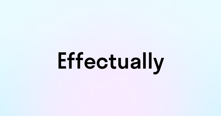 Effectually