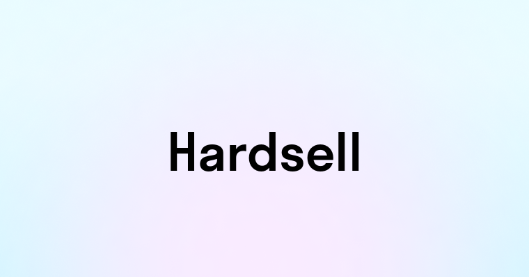 Hardsell