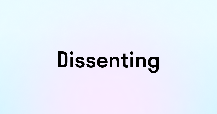 Dissenting