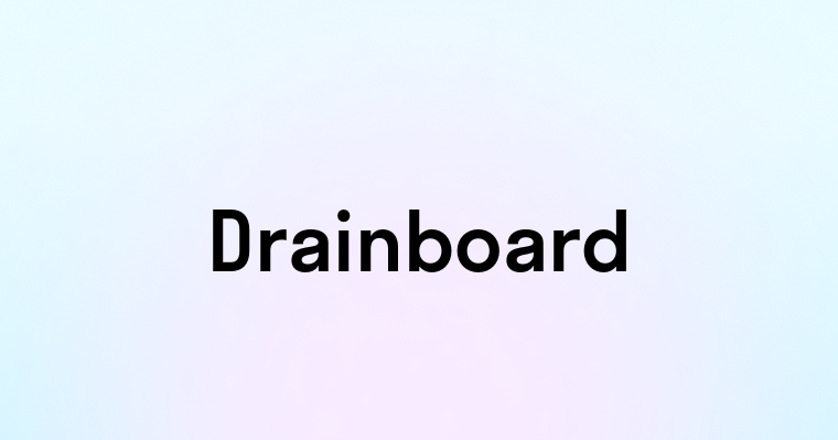 Drainboard