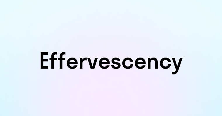 Effervescency