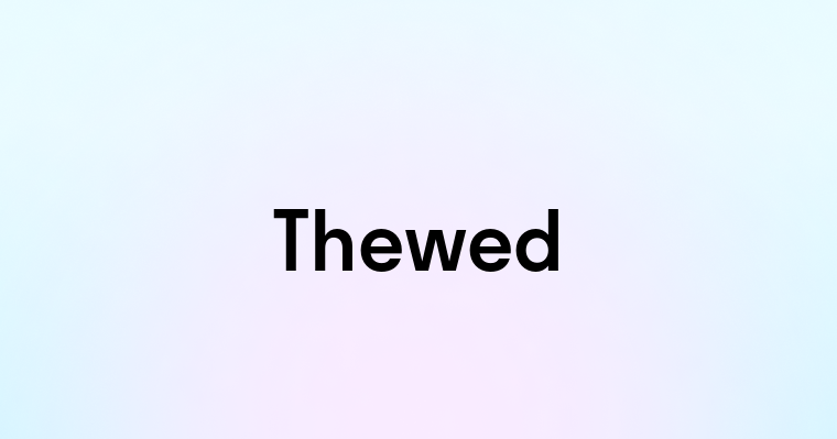 Thewed