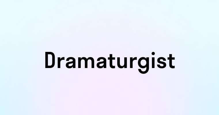 Dramaturgist