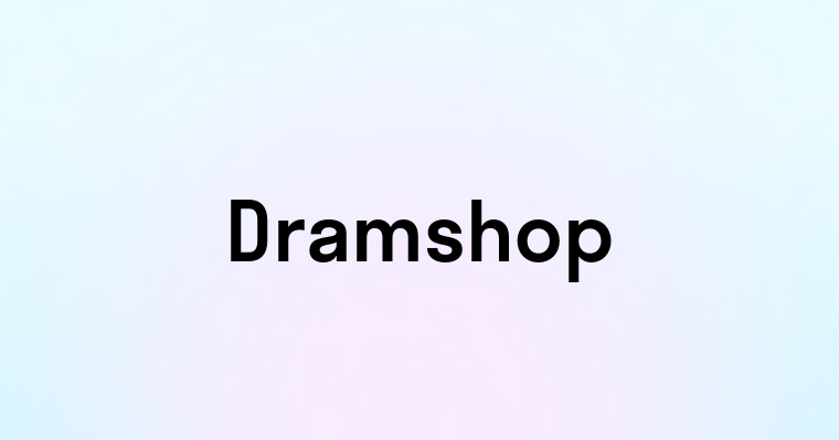 Dramshop