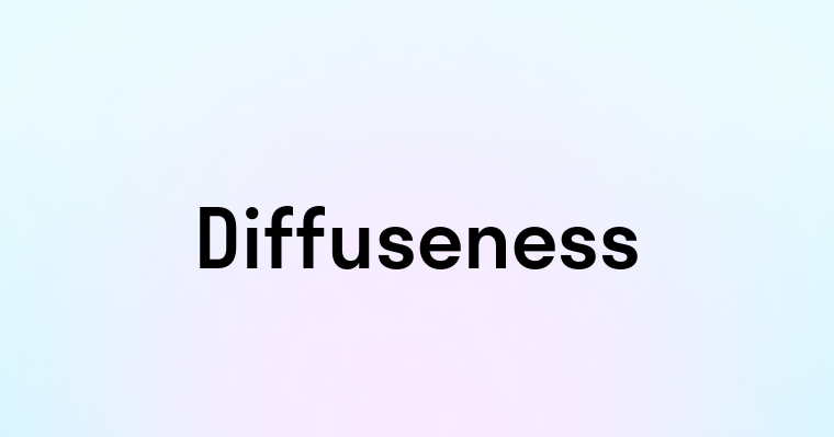 Diffuseness