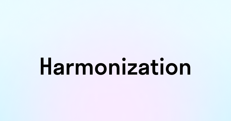 Harmonization