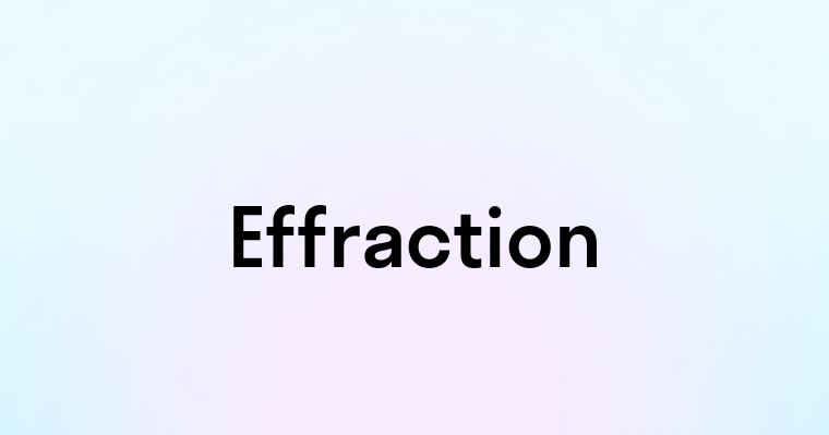 Effraction