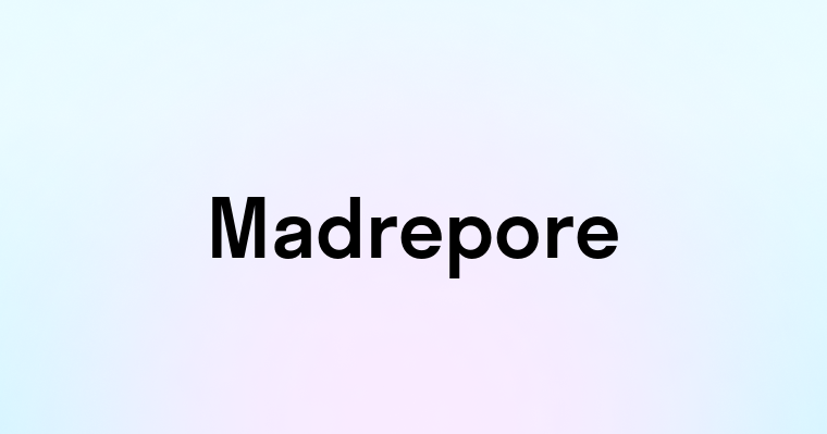 Madrepore