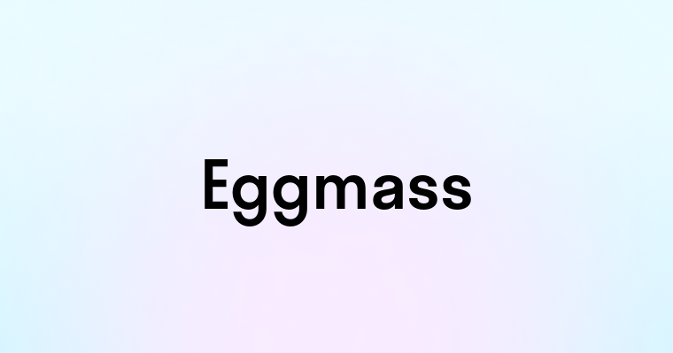 Eggmass