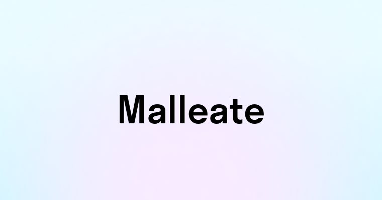 Malleate