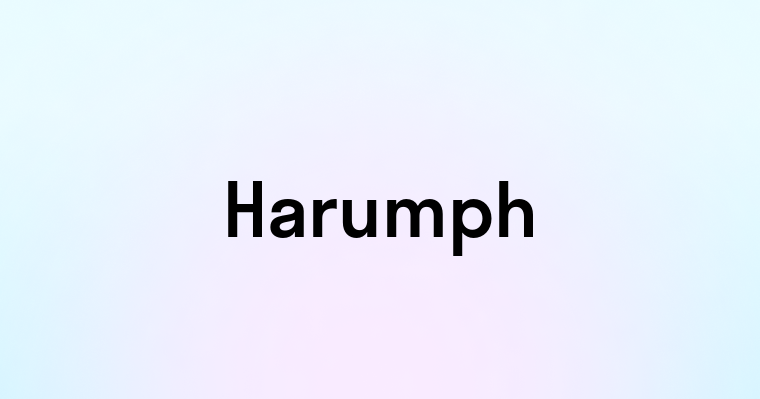 Harumph