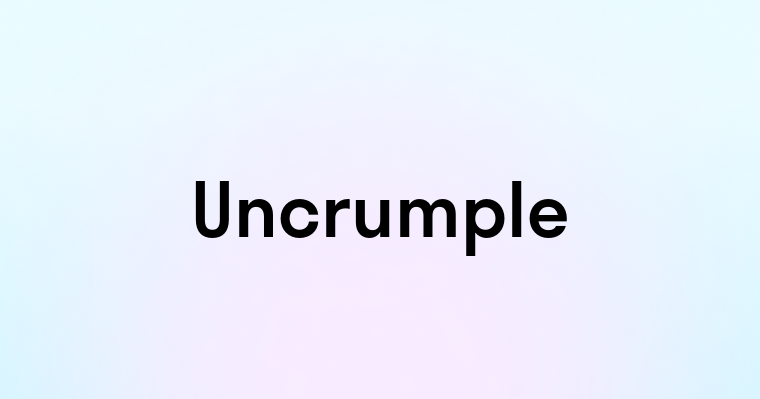 Uncrumple