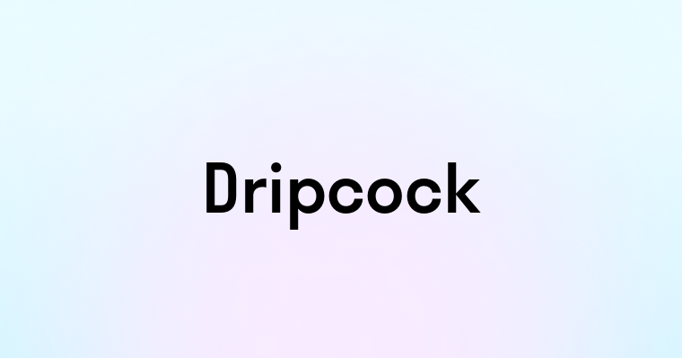 Dripcock